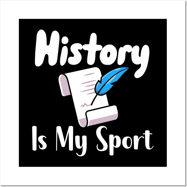 History Is My Sport Wall Art by maxcode